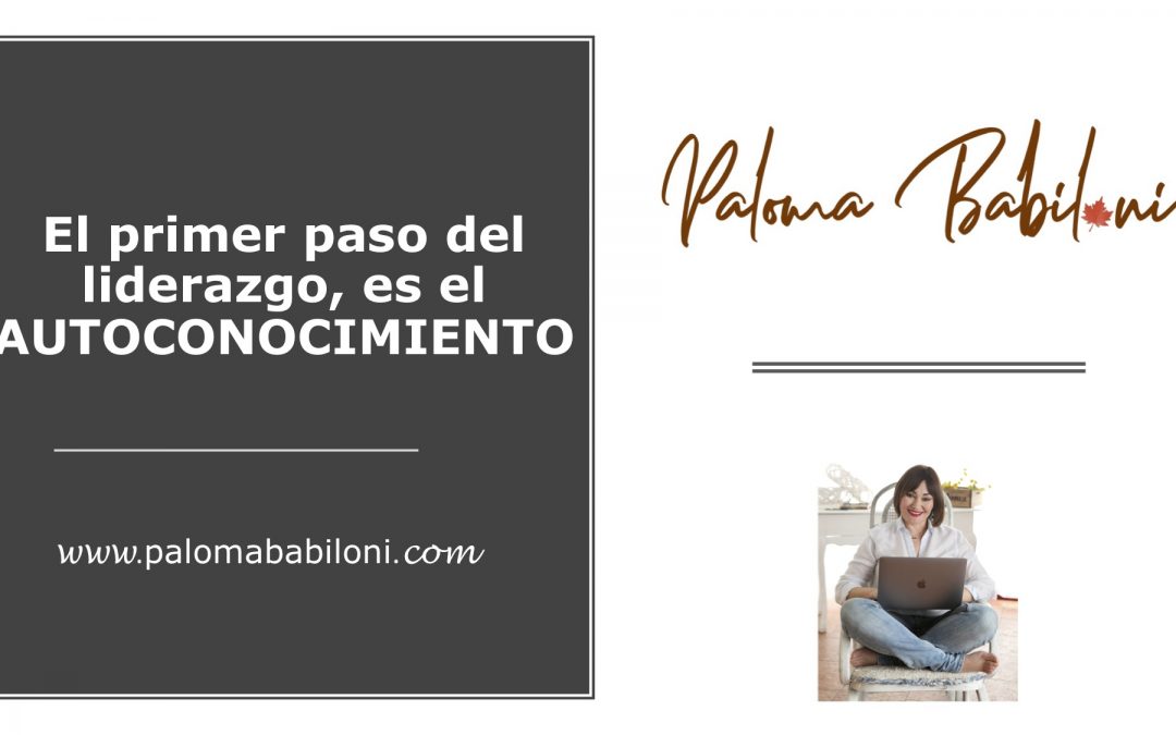 El primer paso del LIDERAZGO, es el AUTOCONOCIMIENTO