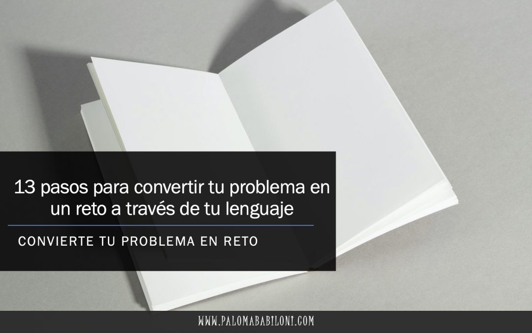 13 pasos para convertir tu problema en reto