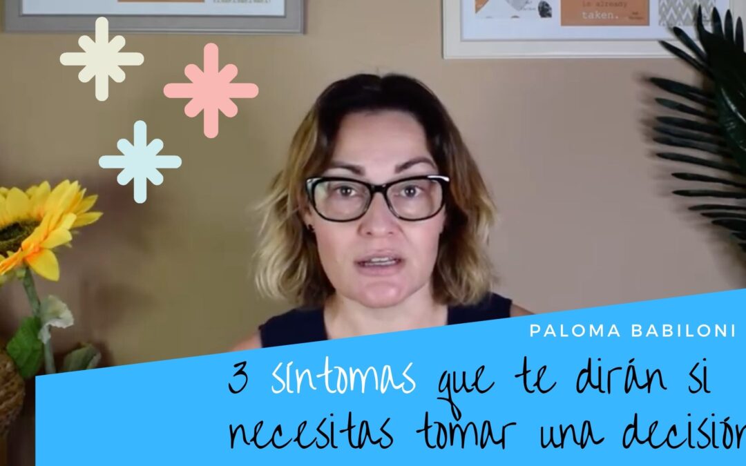 3 tips que te ayudarán a saber si necesitas tomar una decisión